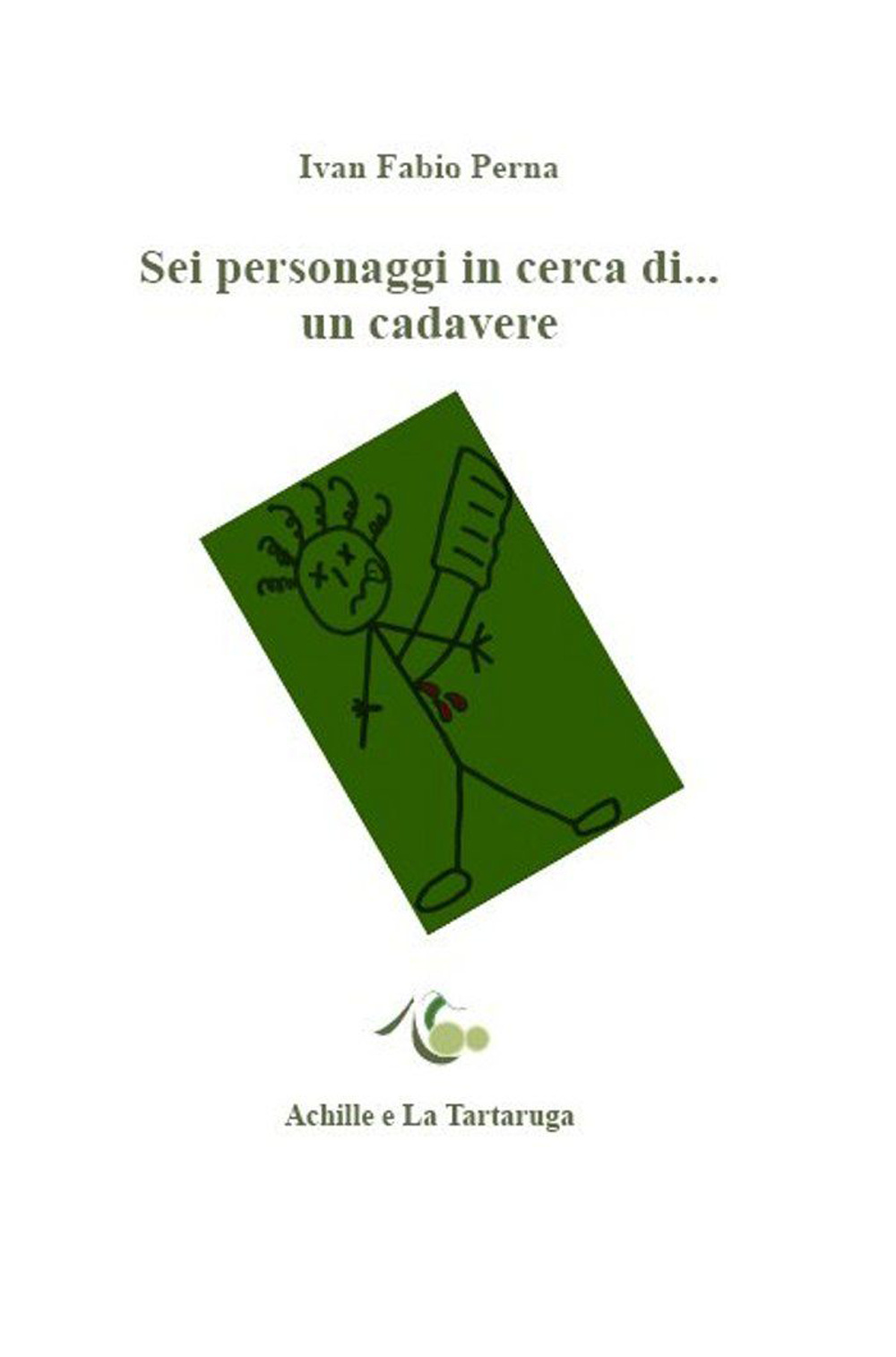 Sei personaggi in cerca... di un cadavere