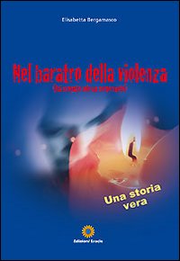 Nel baratro della violenza «Hai scopato solo un corpo vuoto»