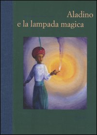 Aladino e la lampada magica. Ediz. illustrata