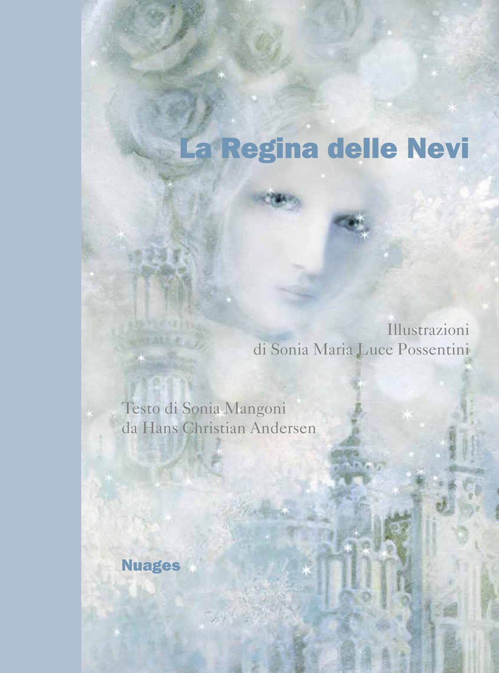 La regina delle nevi da Hans Christian Andersen. Ediz. illustrata