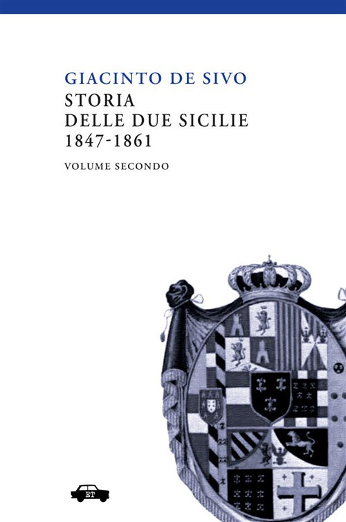 Storia delle Due Sicilie 1847-1861. Vol. 2