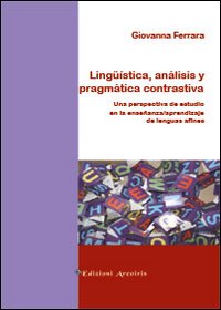 Lingüistica, análisis y pragmática contrastiva. Una perspectiva de estudio en la enseñanza/aprendizaje de lenguas afines
