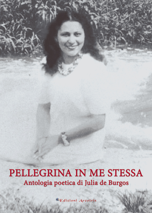 Pellegrina in me stessa. Antologia poetica