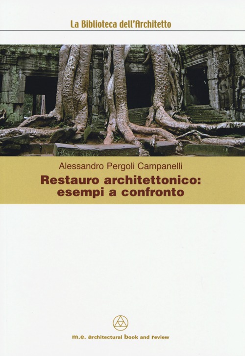 Restauro architettonico. Esempi a confronto