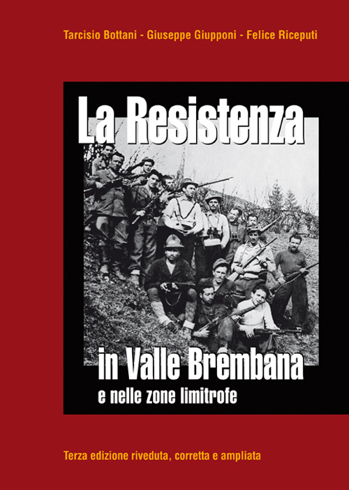 La Resistenza in valle Brembana e nelle zone limitrofe