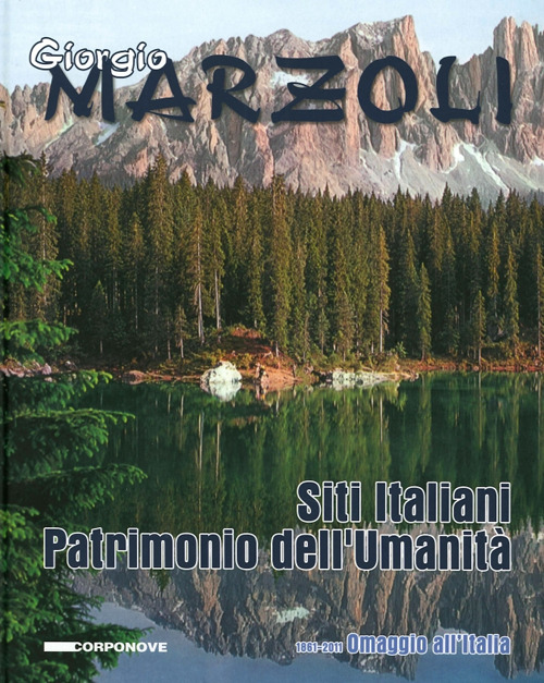 Siti Italiani. Patrimonio dell'Umanità. 1861-2011. Omaggio all'Italia