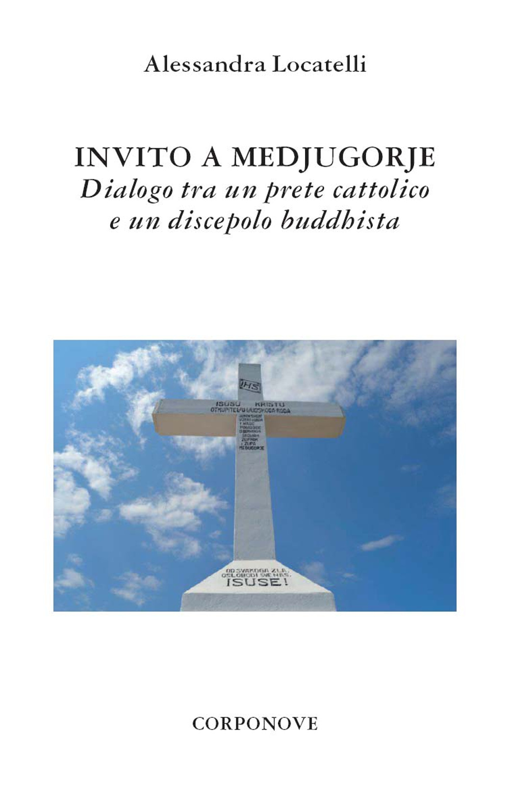 Invito a Medjugorje. Dialogo tra un prete cattolico e un discepolo buddhista