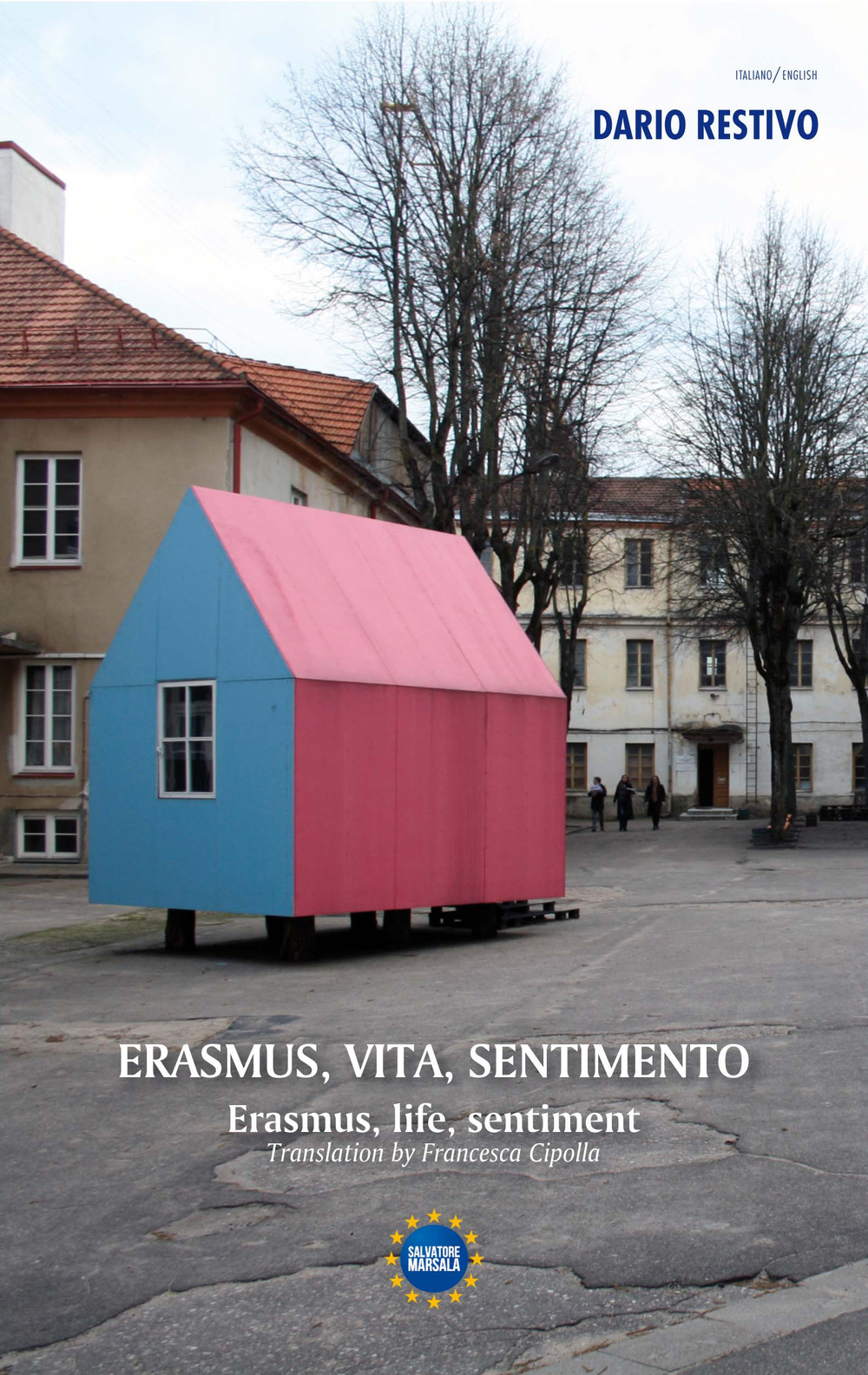 Erasmus, vita, sentimento-Erasmus, life, sentiment. Ediz. bilingue