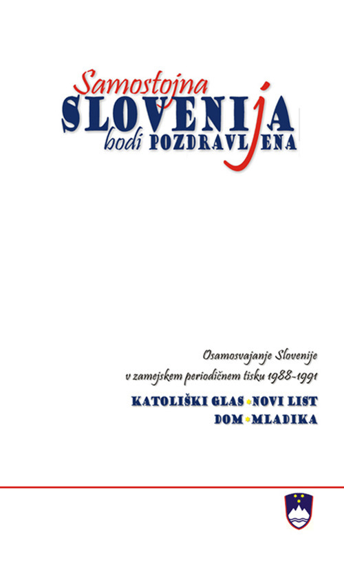 Samostojna Slovenija bodi pozdravljena