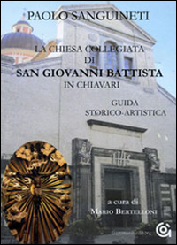 La chiesa collegiata di San Giovanni Battista in Chiavari. Guida storico-turistica