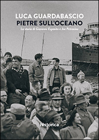 Pietre sull'oceano. La storia di Giovanni Esposito e Joe Petrosino