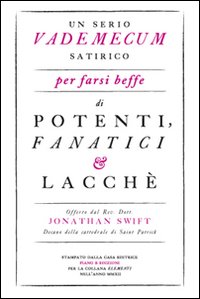 Un serio vademecum satirico per farsi beffe di potenti, fanatici e lacchè