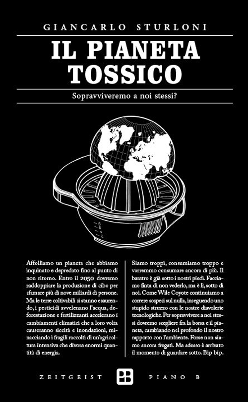 Il pianeta tossico. Sopravviveremo a noi stessi?