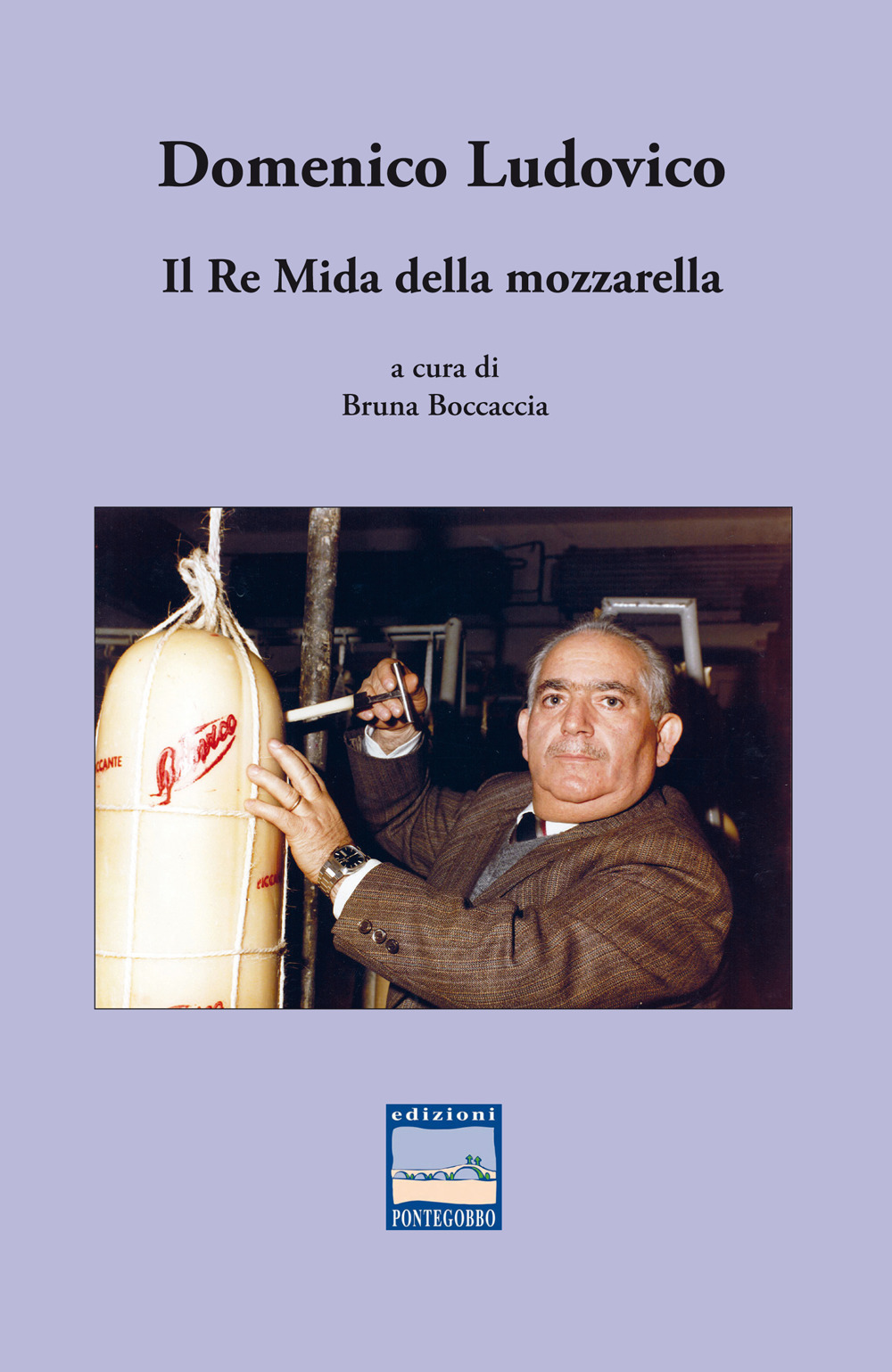 Domenico Ludovico. Il Re Mida della mozzarella