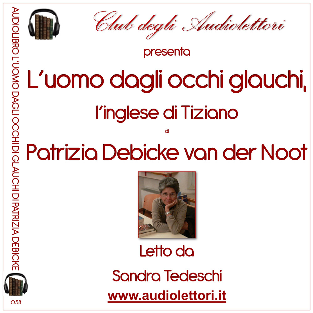 L'uomo dagli occhi glauchi. L'inglese di Tiziano letto da Sandra Tedeschi. Audiolibro. 2 CD Audio formato MP3