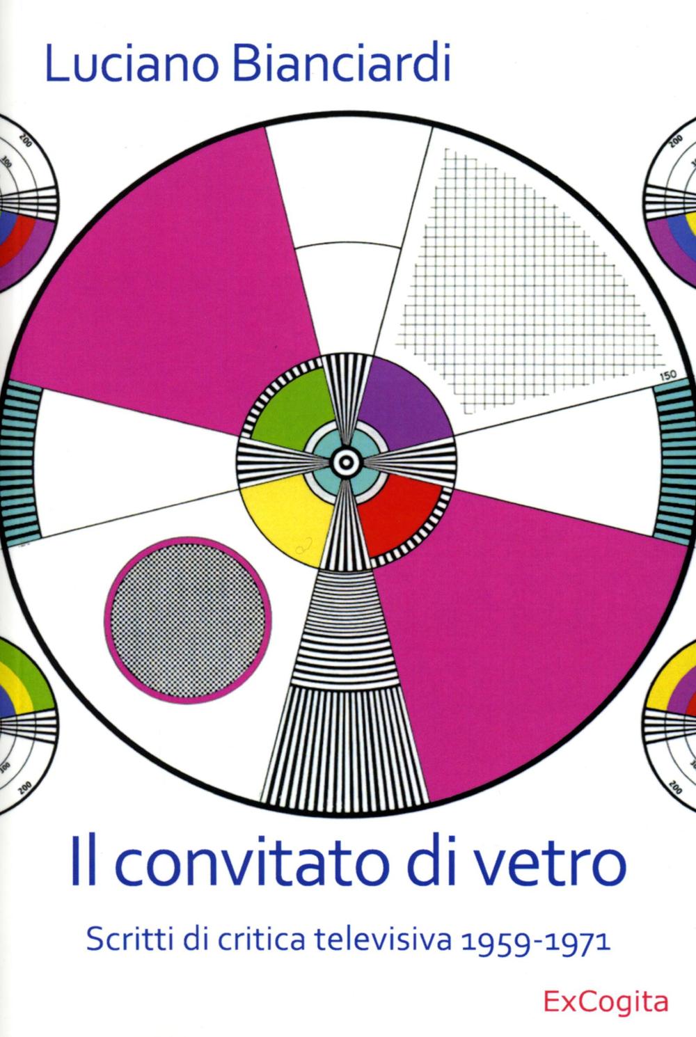 Il convitato di vetro. Scritti di critica televisiva 1959-1971