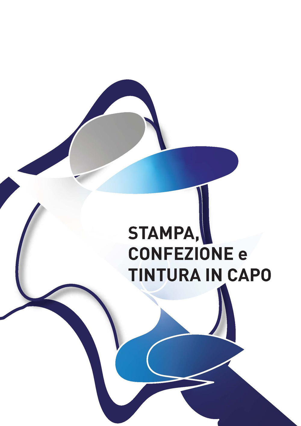 Stampa, confezione e tintura in capo