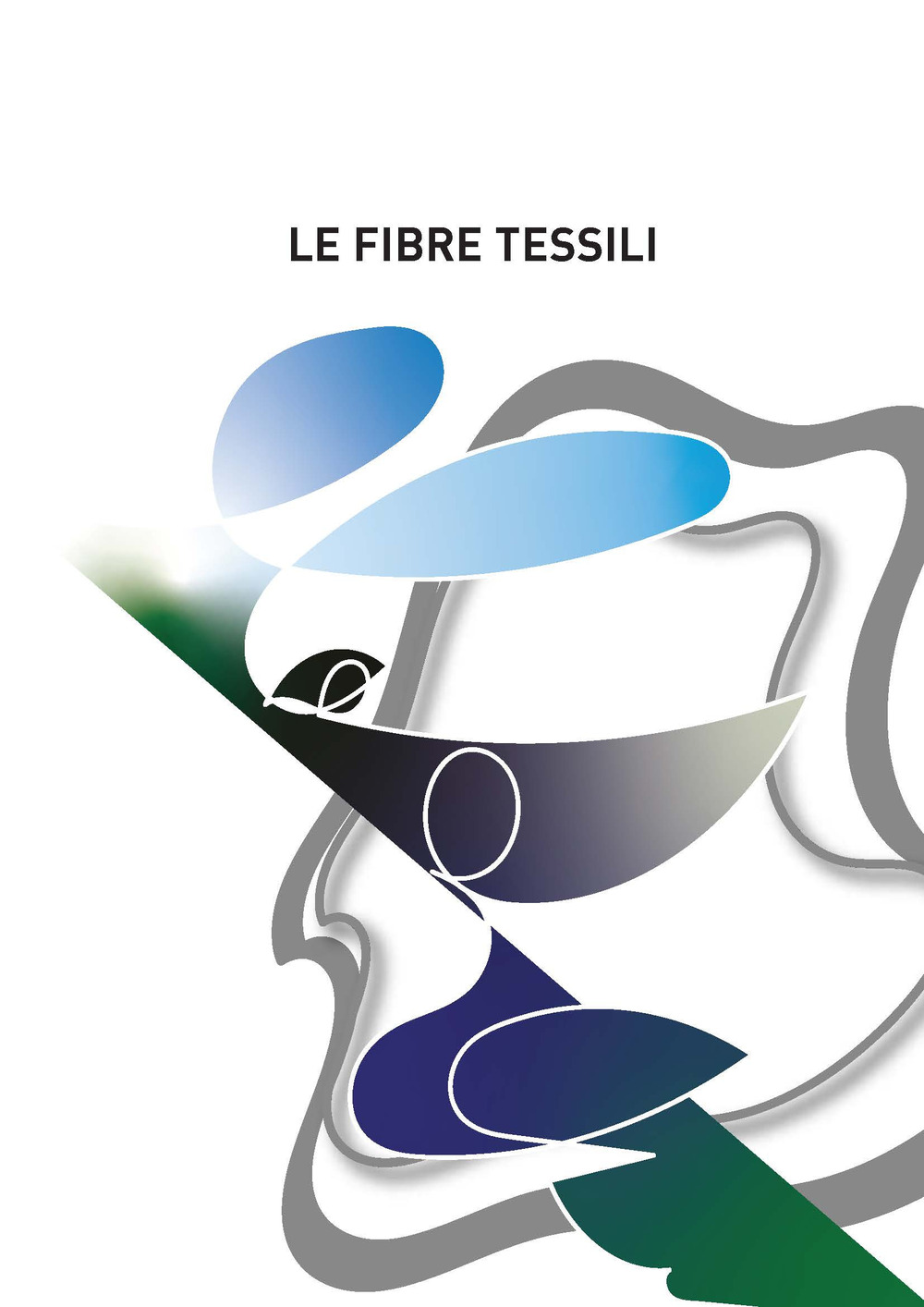 Le fibre tessili. Fibre tessili, filatura e maglieria