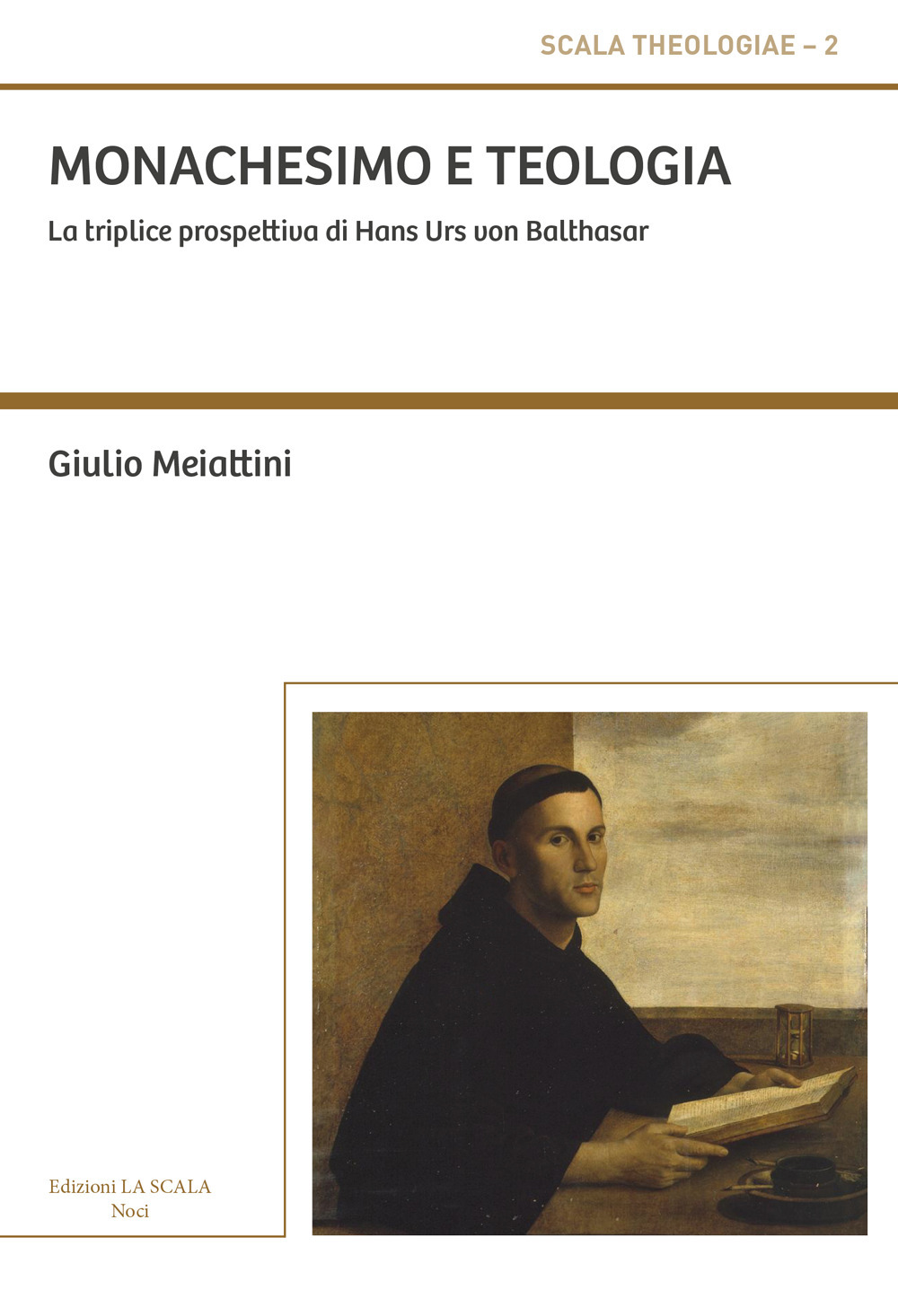 Monachesimo e teologia. La triplice prospettiva di Hans Urs von Balthasar. Ediz. ampliata