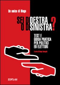 Sei di destra o di sinistra? Test e guida pratica per politici ed elettori