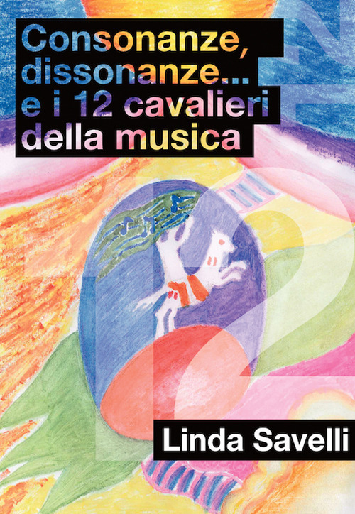 Consonanze, dissonanze... e i 12 cavalieri della musica