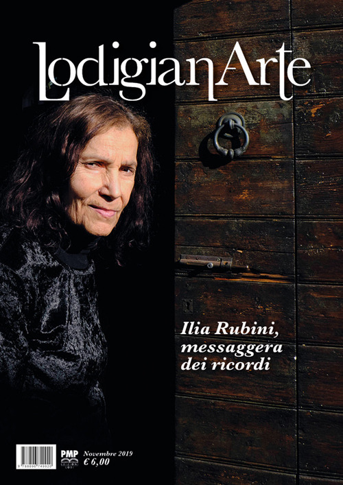 LodigianArte (2019). Vol. 3: Ilia Rubini, messaggera dei ricordi (Novembre)