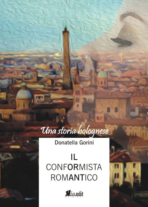 Il conformista romantico. Una storia bolognese