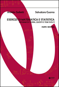 Esercizi di matematica e statistica. Richiami di teoria, quesiti e temi svolti. Vol. 2