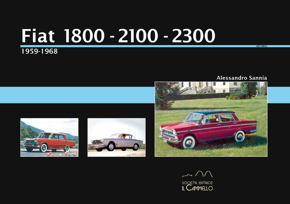 Fiat 1800-2100-2300 (1959-1968). Ediz. a colori. Vol. 1