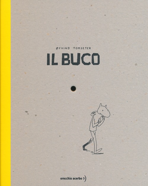 Il buco. Ediz. illustrata