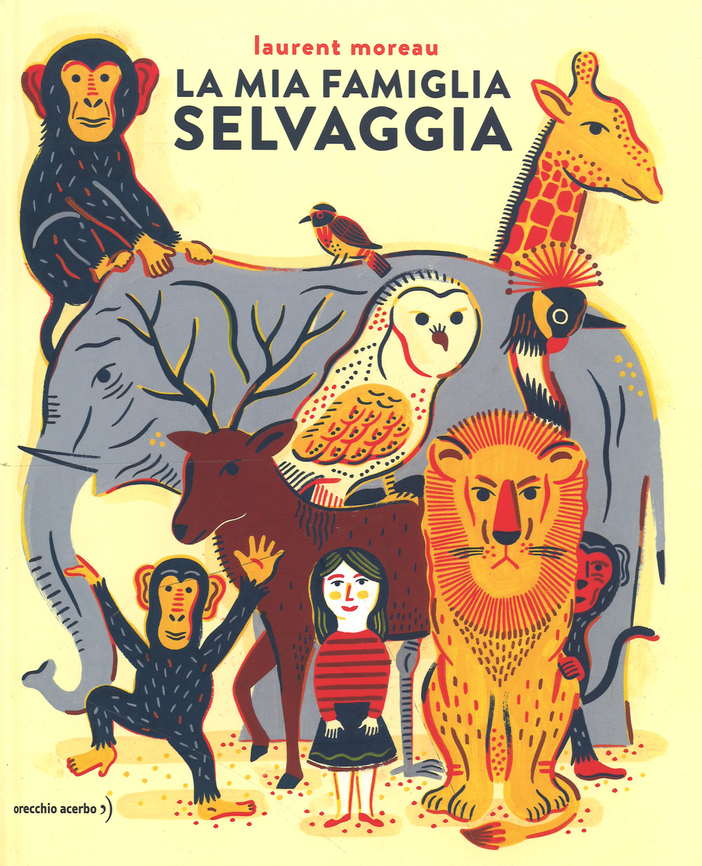 La mia famiglia selvaggia. Ediz. illustrata