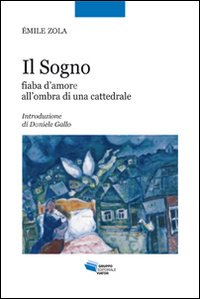 Il sogno. Fiaba d'amore all'ombra di una cattedrale