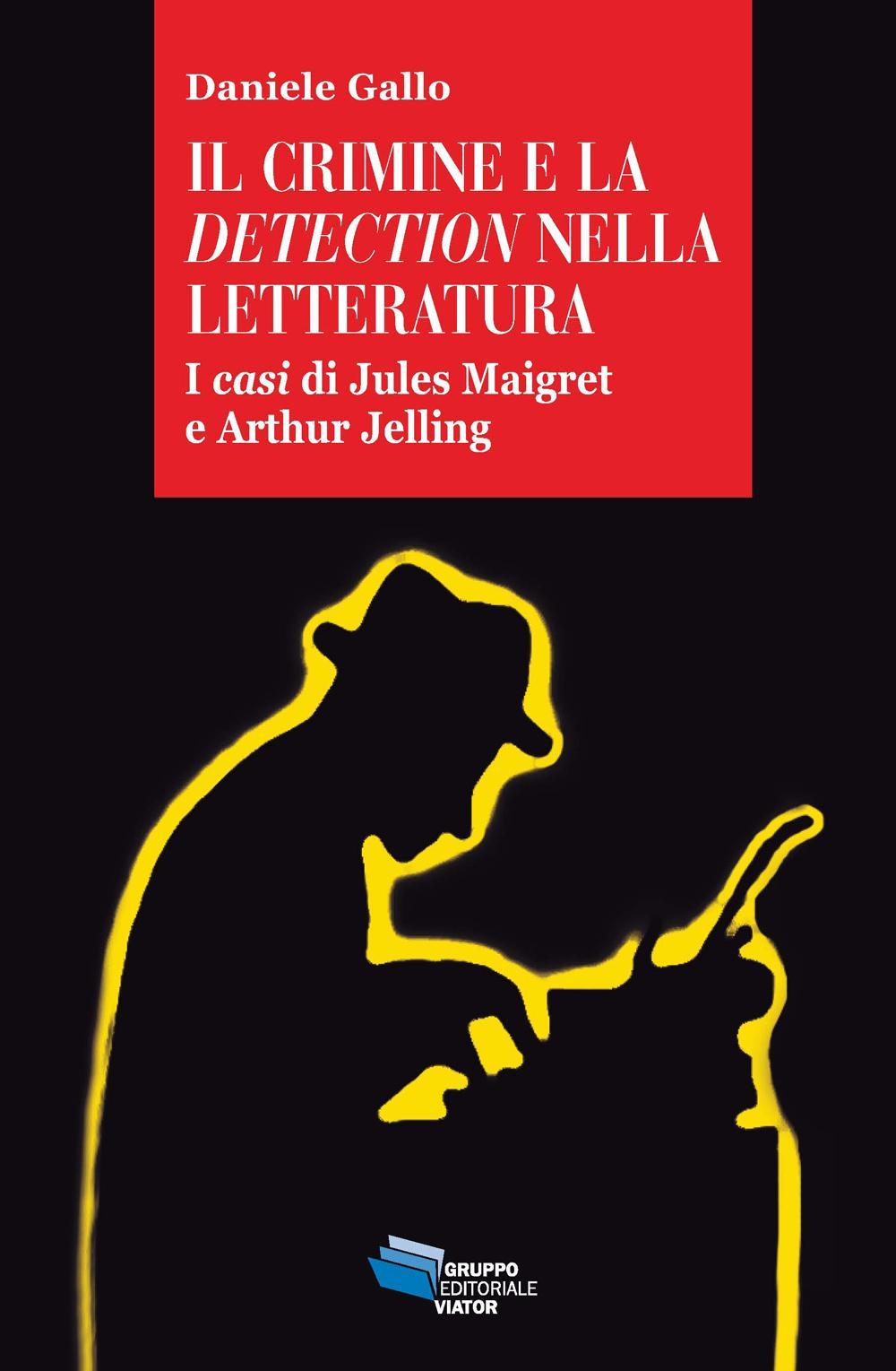 Il crimine e la detection nella letteratuta. I casi di Jules Maigret e Arthur Jelling