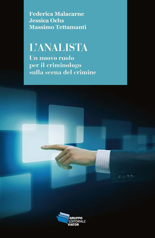 L'analista. Un nuovo ruolo per il criminologo sulla scena del crimine