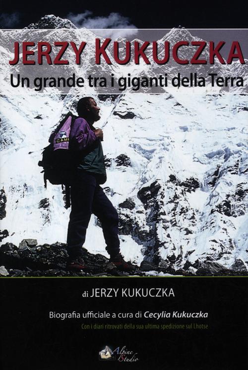 Jerzy Kukuczka. Un grande tra i giganti della terra