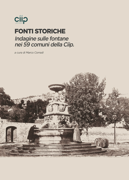 Fonti storiche. Indagine sulle fontane nei 59 comuni della Ciip