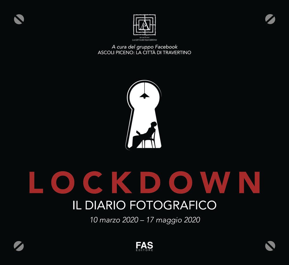 Lockdown. Il diario fotografico. 10 marzo 2020-17 maggio 2020
