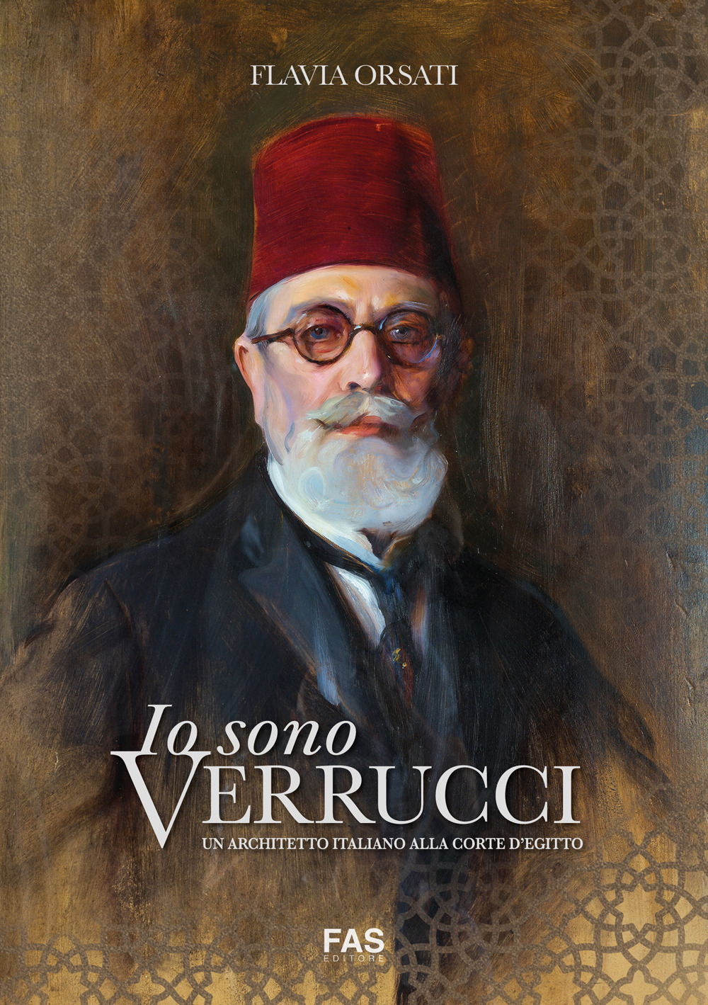 Io sono Verrucci. Un architetto italiano alla Corte d'Egitto