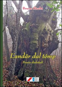 L'andar dal temp. Poesie dialettali