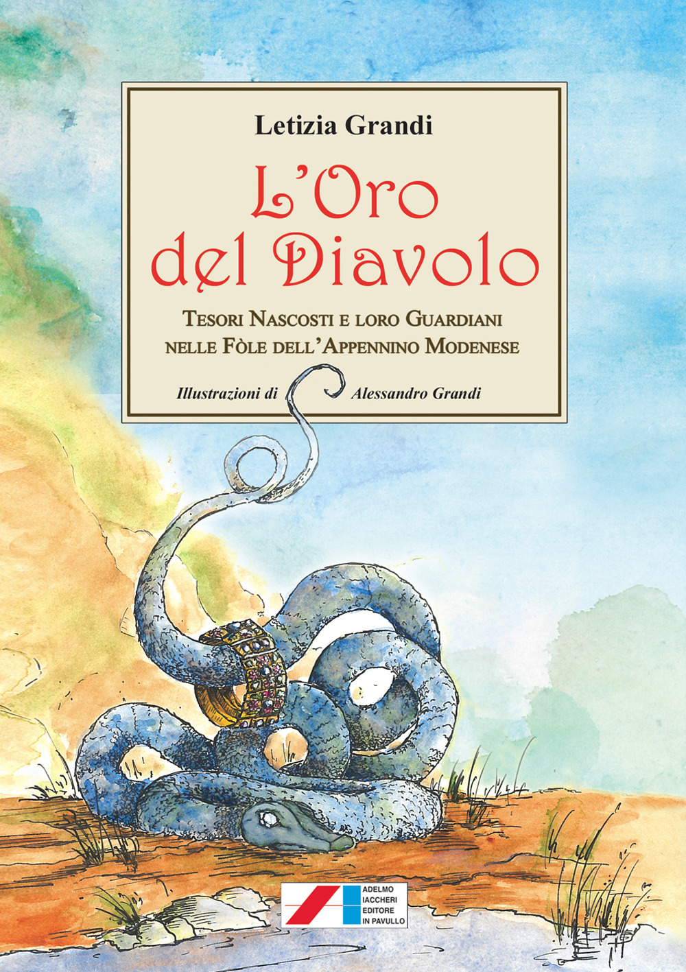 L'oro del diavolo. Tesori nascosti e loro guardiani nelle fòle dell'Appennino modenese