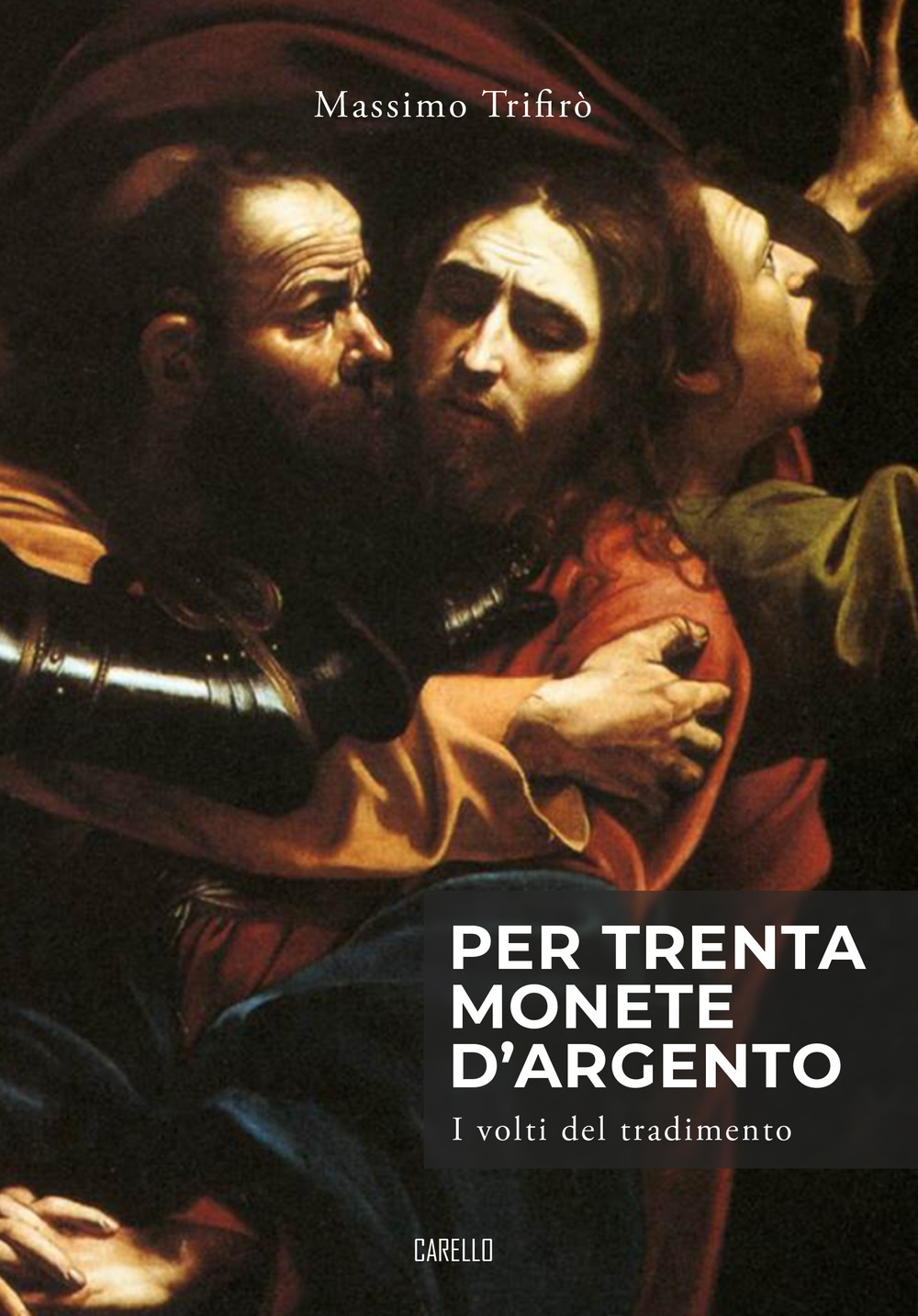 Per trenta monete d'argento. I volti del tradimento