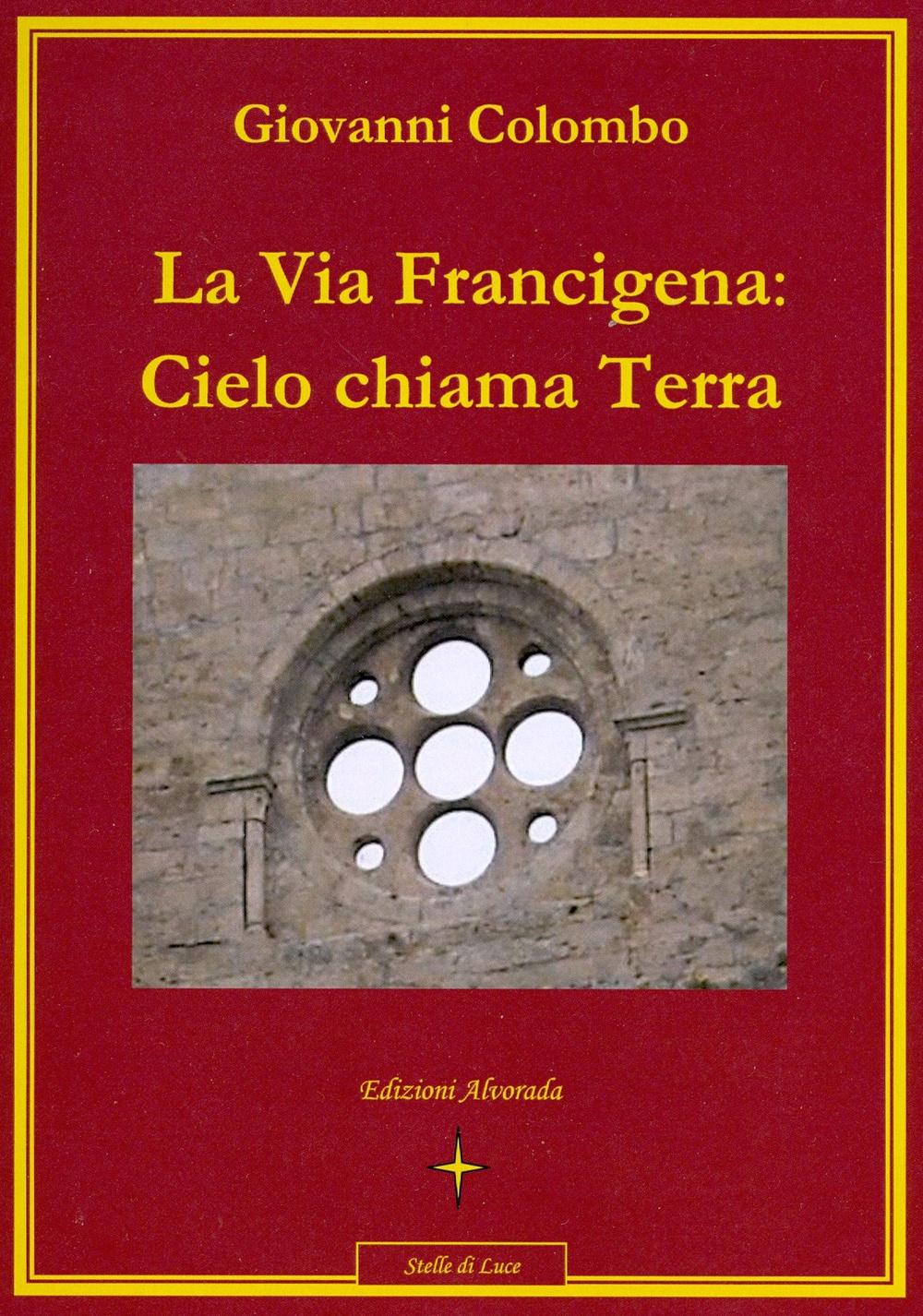 La via Francigena. Cielo chiama terra