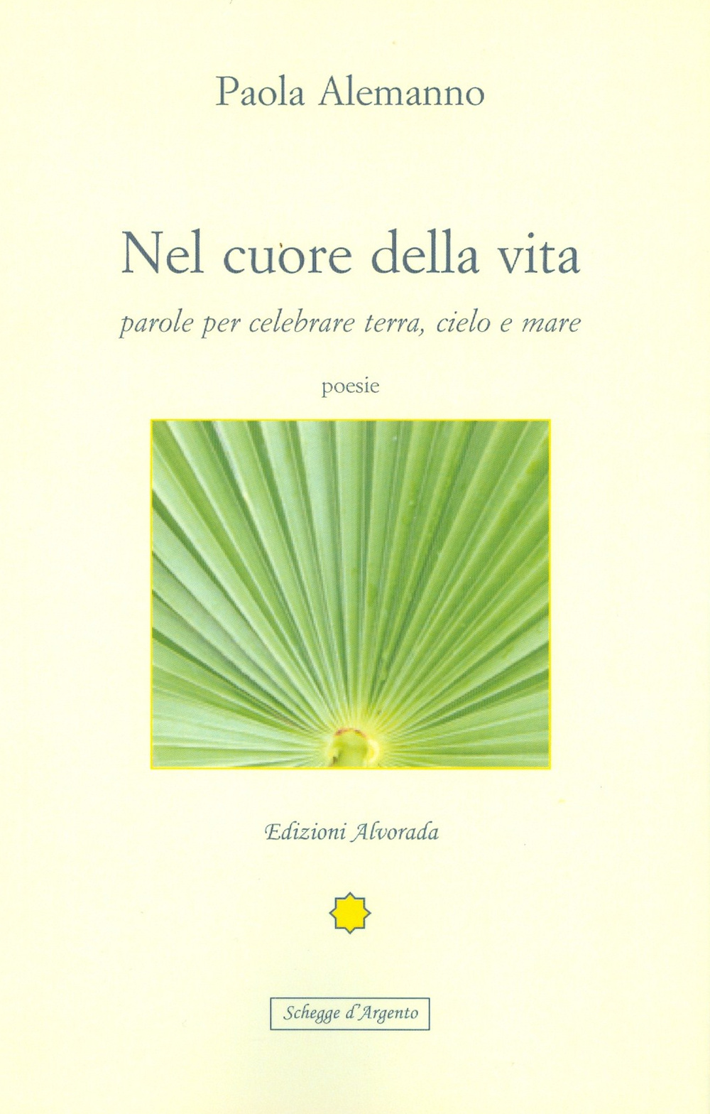 Nel cuore della vita. Parole per celebrare cielo, terra e mare