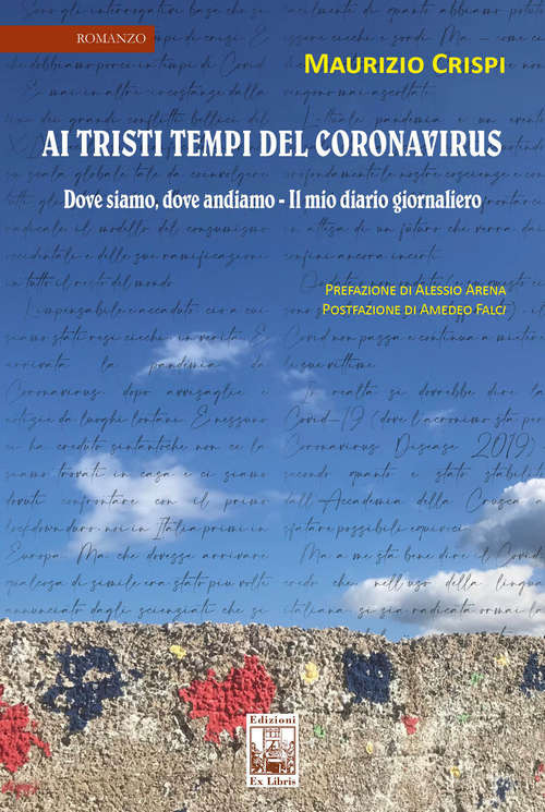 Ai tristi tempi del Coronavirus. Dove siamo, dove andiamo. Il mio diario giornaliero