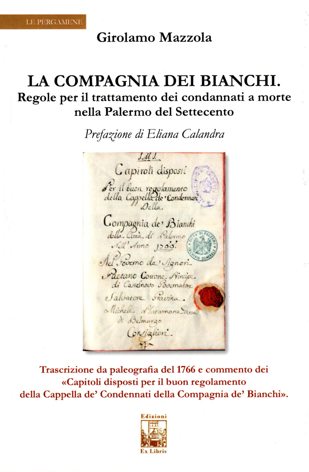 La compagnia dei bianchi. Regole per il trattamento dei condannati a morte nella Palermo del Settecento