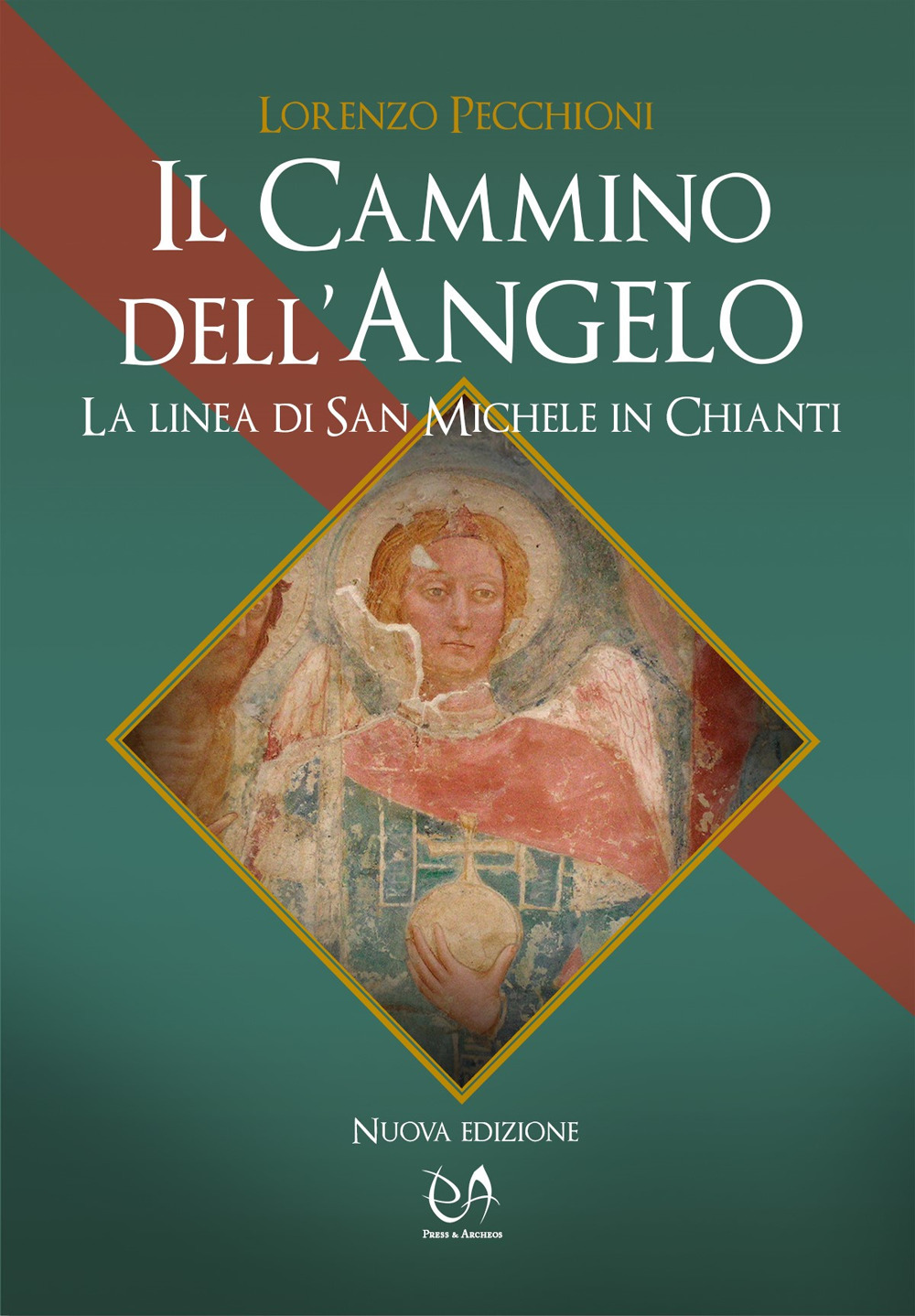 Il cammino dell'angelo. La linea di San Michele in Chianti