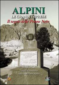 Alpini. Le grandi imprese. Il segno delle Penne nere. Vol. 6: Luoghi e memorie della tradizione alpina