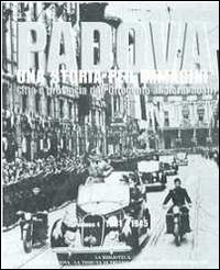 Padova. Una storia per immagini. Ediz. illustrata. Vol. 4: 1931-1945