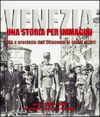 Venezia. Una storia per immagini. Ediz. illustrata. Vol. 2: 1915-1940