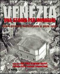 Venezia. Una storia per immagini. Ediz. illustrata. Vol. 6: Dal 1985 ai giorni nostri